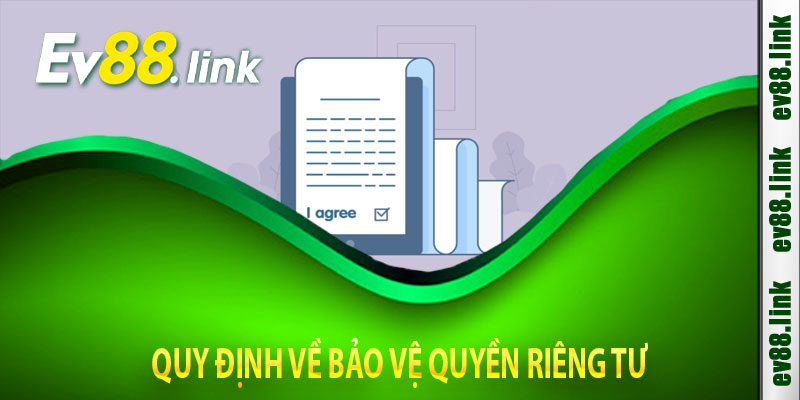 Quy Định Về Bảo Vệ Quyền Riêng Tư